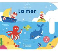 La mer - Clémentine Dérodit - Larousse - cartonné - Album éveil dès la naissance