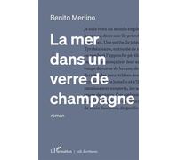 La mer dans un verre de champagne - Benito Merlino - L'harmattan - broché - Roman