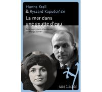 La mer dans une goutte d'eau - Ryszard Kapuscinski - Noir Sur Blanc - broché - Essai