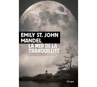La Mer de la tranquillité - Emily St. John Mandel - Rivages - broché - Roman