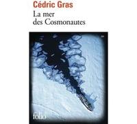 La mer des Cosmonautes Cédric Gras (Auteur)