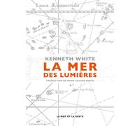 La mer des lumieres - Kenneth White - Le Mot Et Le Reste - broché - Récit
