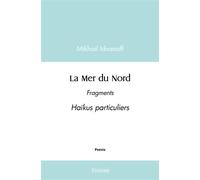 La Mer du Nord Fragments Haïkus particuliers - Gabriel d'Estr ©es - Edilivre-Aparis - broché - Poésie