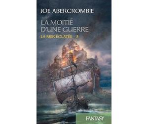 La Mer Éclatée, tome 3 : La moitié d'une guerre