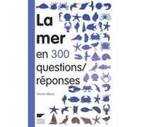 La Mer en 300 questions réponses Vincent Albouy (Auteur), Jean-Louis Verdier (Illustration)