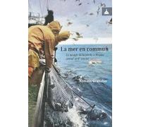La mer en commun: Le monde de la pêche à Dieppe (XVIIIe-XIXe siècles)