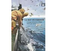 La mer en commun Le monde de la pêche à Dieppe (XVIIIe-XIXe siècles) - Romain Grancher - De La Sorbonne Editions - broché - Essai