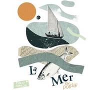 La Mer en poésie Pierre Marchand (Auteur), Vincent Besnier (Auteur), Mathilde Aubier (Illustration)