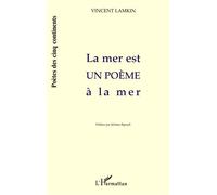 La mer est un poème à la mer - Vincent Lamkin - L'harmattan - broché - Livre
