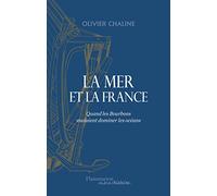 La mer et la France Olivier Chaline (Auteur)