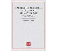 La mer et les musulmans d'Occident au Moyen-Âge - Christophe Picard - Puf - broché - Livre