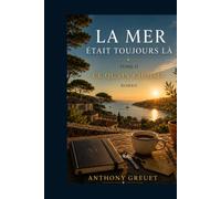 La mer était toujours là: Ce qu'on choisit
