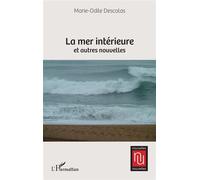 Marie-Odile Descolas – La mer intérieure et autres nouvelles – Broché – L'Harmattan