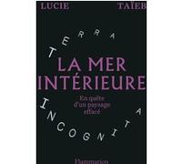 Lucie Taïeb – La mer intérieure – En quête d'un paysage effacé – Broché
