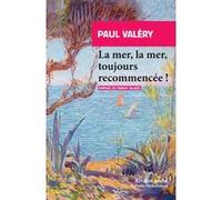 La mer, la mer, toujours recommencée ! Paul Valéry (Auteur), Franck Salaün (Préface)