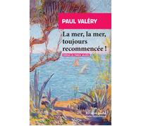 La mer, la mer, toujours recommencée ! - Paul Valéry - Rivages - Poche - Roman