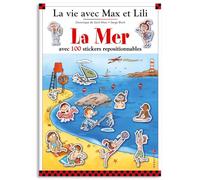 La mer - La vie avec Max et Lili - avec 100 stickers repositionnables