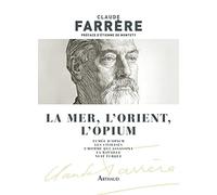La mer, l'Orient, l'opium
