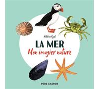 La mer Mon imagier nature - Adeline Ruel - Flammarion Jeunesse Pere Castor - cartonné - Album jeunesse