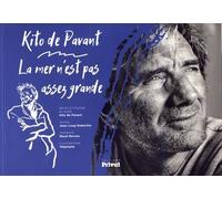 La mer n'est pas assez grande de kito de pavant Kito de Pavant (Auteur)