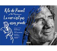 La mer n'est pas assez grande de kito de pavant Kito de Pavant (Auteur)