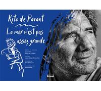 La mer n'est pas assez grande de kito de pavant - Kito de Pavant - Privat - broché - Récit