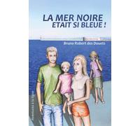 La Mer Noire était si bleue !