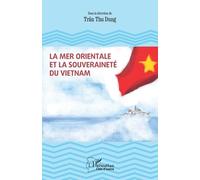 La Mer Orientale et la souveraineté du Vietnam - Tran Thu Dung - L'harmattan - broché - Essai