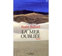La mer oubliée - André Balland - Grasset - broché - Livre