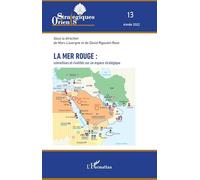 La mer Rouge : convoitises et rivalités sur un espace stratégique