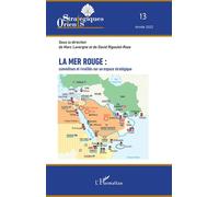 La mer Rouge : convoitises et rivalités sur un espace stratégique - Marc Lavergne - L'harmattan - broché - Revue