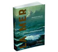 La Mer - Une Grande Aventure Francaise