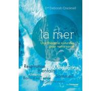 La mer: Une thérapie naturelle pour notre santé - Deborah Cracknell - Tredaniel La Maisnie - broché - Guide
