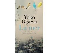 La mer - Yoko Ogawa - Actes sud - broché - Roman
