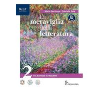 La meraviglia della letteratura. Versione con i contenuti di base. Per le Scuole superiori. Con e-book. Con espansione online (Vol. 2)