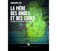 La mère des ondes et des crues, tome 2: Une enquête de N'a-qu'un-oeil, chamane détective