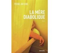 La mère diabolique Prune Antoine (Auteur)