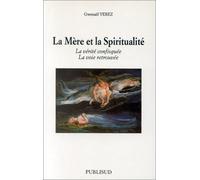 La mère et la spiritualité: La vérité confisquée, la voie retrouvée