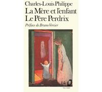 La Mère et l'enfant - Le Père Perdrix - Le Père Perdrix - Charles-Louis Philippe - Gallimard - Livre