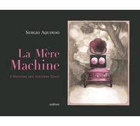 La Mère Machine L'histoire des ateliers Tosco - Sergio Aquindo - Rackham - cartonné - Bande dessinée