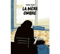 La mere ombre Stefan Haller (Auteur), Elisabeth Willenz (Traduction)