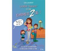 La mère "parfaite" est une emmer2se T2