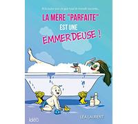 La mère parfaite" est une emmerdeuse"