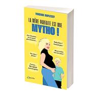 La Mère Parfaite Est Une Mytho ! - La Vérité Enfin Révélée Sur L'univers Impitoyable Des Mères