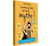 La Mère Parfaite Est Une Mytho ! - Tome 2, Et Son Mec Est Pire !