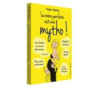 La mère parfaite est une mytho ! - Virginie Duplessy - L'opportun Eds De - broché - Essai