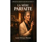 La Mère Parfaite: Un thriller psychologique sur la manipulation et l'emprise maternelle (Fractures.)