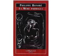 La Mere Prodigue - Philippe Honoré - Le Bord De L'eau Eds - broché - Roman