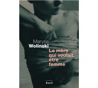 La Mère qui voulait être femme - Maryse Wolinski - Seuil - broché - Roman