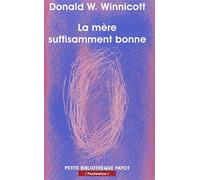 Donald Woods Winnicott – La mère suffisamment bonne – Essai – Poche – Payot